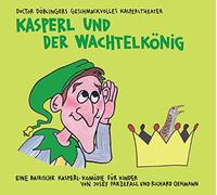 Hörspiel-Doctor Döblingers Geschmackvolles Kaspe - Kasperl und der Wachtelkönig [Import]