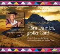 Hörst du mich, großer Gott? Mayaycalämay - CD Digipack: Angelika Marsch singt Quechua Lieder aus Peru (Livre en allemand)