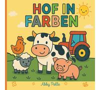 Hof in Farben | Ein Malbuch für Kinder von 3-5 Jahren, das Kinder und Erwachsene verbindet: Freundliche Tiere, lustige Farm-Szenen und erste Lernspiele zum Ausmalen für Kindergarten
