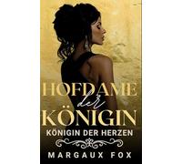 Hofdame der Königin: Eine Liebe zwischen Pflicht und Leidenschaft