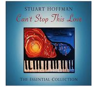 Hoffman, Stuart - Can'T Stop This Love; Essential Collection