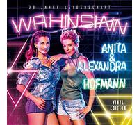 Hofmann,Anita & Alexandra - Wahnsinn-30 Jahre Leidenschaft (Vinyl Edition)