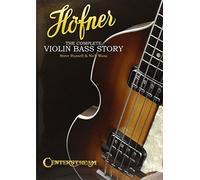 Hofner - The Complete Violin Bass Story by Steve Russell Nick Wass(2013-05-01)
