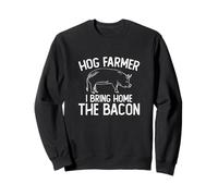 Hog Farmer I Bring Home The Bacon Élévateur de Porc Amusant Sweatshirt