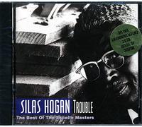 Hogan, Silas - Trouble-Best of Excello Maste