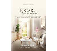 Hogar Buena Vibra: Un plan para crear un hogar bello y armonioso basado en tres pilares de transformación