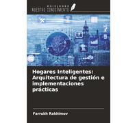 Hogares Inteligentes: Arquitectura de gestión e implementaciones prácticas
