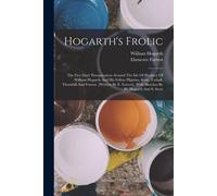 Hogarth's Frolic: The Five Days' Peregrination Around The Isle Of Sheppey Of William Hogarth And His Fellow Pilgrims, Scott, Tothall, Th