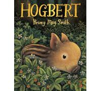 Hogbert: Perfect for gifting at Christmas, a modern classic for 3, 4 and 5 year-olds featuring a baby boar with a big personality and a nose like no other!
