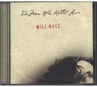 Hoge, Will - Man Who Killed Love