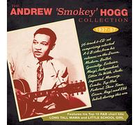 Hogg, Andrew 'Smokey' - The Andrew 'Smokey' Hogg Collection 1937-57 [Import]