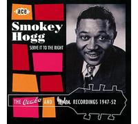Smokey Hogg – Serve It To The Right : Combo & Modern Recordings