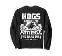 Hogs Taught Me Patience Chasseur de Sanglier Sauvage Chasse au Porc Sauvage Sweatshirt