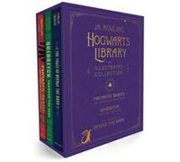 Hogwarts Library The Illustrated Collection by J K Rowling & Lisbeth Zwerger & Rowling J K & Illustrated by Olivia Lomenech Gill & Illustrated by Emily Gr J K Rowling Lisbeth Zwerger Rowling J K Illus