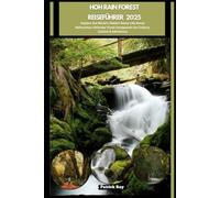 HOH RAIN FOREST REISEFÜHRER 2025: Explore the World’s Hidden Gems Like Never Before,Your Ultimate Travel Companion for Culture, Cuisine & Adventure