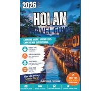 Hoi An Travel Guide 2026: Lantern Streets, Riverside Cafés and Vietnam's Most Charming Old Town
