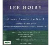 Hoiby: Piano Concerto No. 2; Violin Sonata; Narrative; Schubert Variations