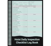Hoist Daily Inspection Checklist Log Book: Pre-Operation Safety & Equipment Inspection Record for Chain, Wire Rope, and Air Hoists.
