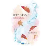 Hojas caídas: Un libro de Haikus