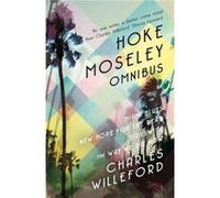 Hoke Moseley Omnibus by Charles Willeford Inconnu (Auteur)