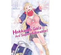 Kai Ikada – Hokkaido Gals Are Super Adorable! – Tome 1 – Broché