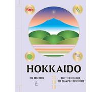 Tim Anderson – Hokkaido : Recettes de la mer, des champs et des terres – Guide – Relié