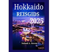 Hokkaido Reisgids 2025: Het Japanse Winterwonderland, Verborgen Juweeltjes, Must See Attracties, Gezins En Budgetvakantietips