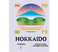 Hokkaido: Recettes de la mer, des champs et des terres