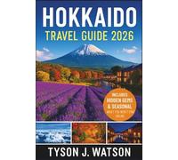 Hokkaidō Travel Guide 2026: The Insider’s Guide to Local Experiences, Hidden Gems, and Cultural Travel in Japan’s Capital