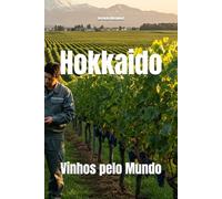 Hokkaido: Vinhos pelo Mundo