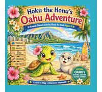 Hoku the Honu’s Oahu Adventure: A Hawaii Travel Activity Book for Kids Ages 5-8 | Puzzles, Coloring, Mazes, and Island Adventures
