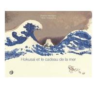 Béatrice Alemagna, Olivier Charpentier – Hokusai et le cadeau de la mer – Broché – RMN