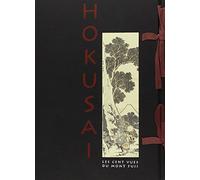 Hokusai Les Cent vues du Mont Fuji