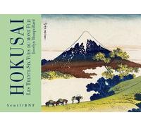 Hokusai - Les Trentes-Six Vues Du Mont Fuji