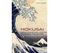 Hokusai: Mountains And Water, Flowers And Birds
