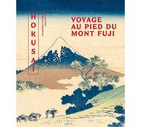 HOKUSAÏ, VOYAGE AU PIED DU MONT FUJI: COLLECTION GEORGES LESKOWICZ