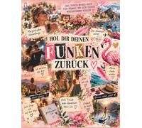 Hol dir dein Strahlen zurück: Ein Vision-Board-Buch für Frauen, die sich selbst wiederfinden, größer träumen und ihr Leben neu gestalten wollen