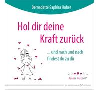 Hol dir deine Kraft zurück: ... und nach und nach findest du zu dir