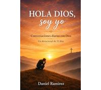 Hola Dios, Soy Yo: Conversaciones Diarias con Dios