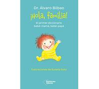 ¡Hola, familia!: El primer diccionario bebé-mamá, bebé-papá