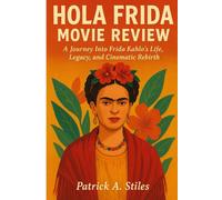 Hola Frida Movie Review: A Journey Into Frida Kahlo’s Life, Legacy, and Cinematic Rebirth
