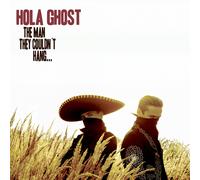 Hola Ghost The Man They Couldn't Hang... (Vinyl) 12" Album