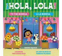 Hola, Lola! To the Bodega: A Bilingual First Words Book/¡Hola, Lola! A la bodega: Un libro bilingüe de primeras palabras - - Tinker: An Imprint of Penguin Workshop - ebook (ePub) - Livre