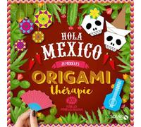 Hola Mexico - Origami Thérapie