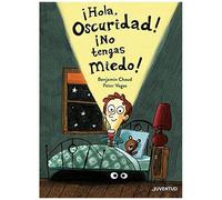 ¡Hola Oscuridad! ¡No Tengas Miedo!