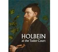 Holbein at the Tudor Court by Kate Heard Kate Heard (Auteur)