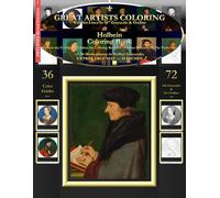Holbein Coloring Book: Holbein the Younger Complete Art Coloring Book #3 - Further Portraits Of The Tudor Age