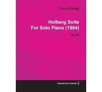 Holberg Suite By Edvard Grieg For Solo Piano (1884) Op.40