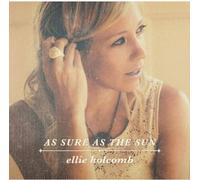 Holcomb, Ellie - As Sure As The Sun [Import]