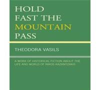 Hold Fast the Mountain Pass by Theodora Vasils Theodora Vasils (Auteur)